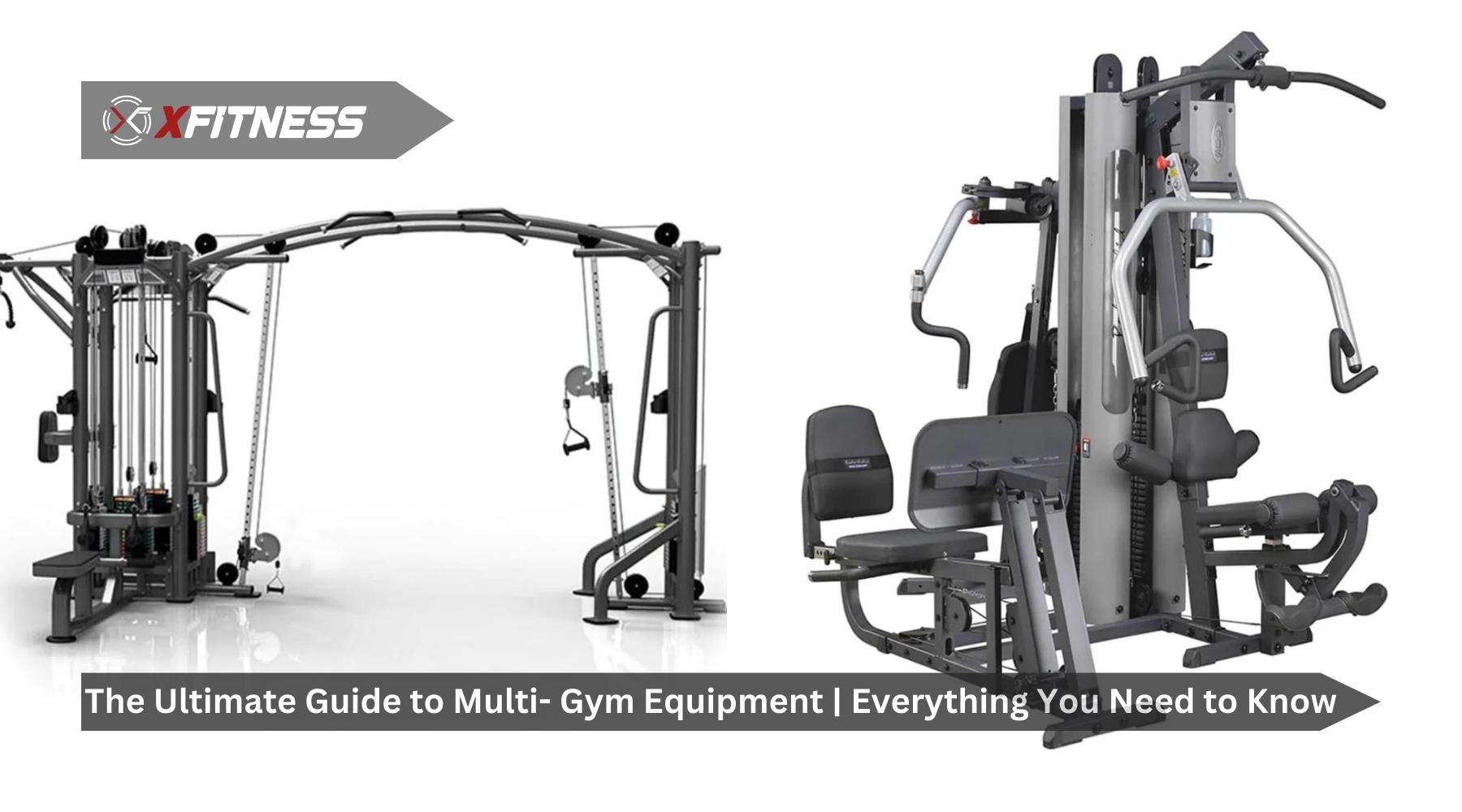 The Ultimate Guide to Multi- Gym Equipment | Everything You Need to Know